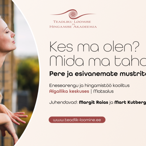 Kes ma olen? Mida ma tahan? Mina ja peremustrid. Registreerumise ettemaks.